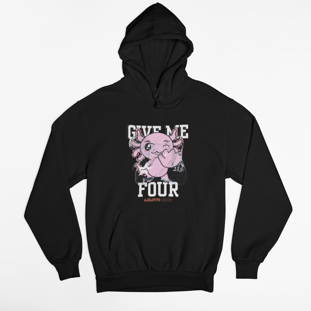 Hoodie Ajolotito Give Me Four Unisex