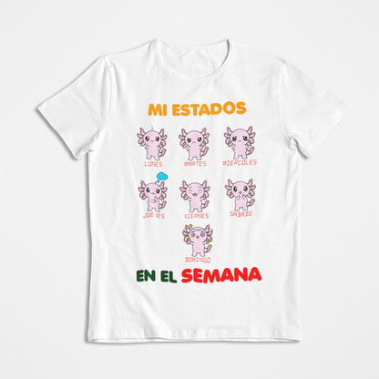 Playera Urbana Ajolotito Mis Estados De La Semana Ajolote