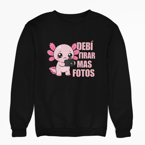 Sudadera Ajolotito Tirar Mas Fotos Unisex