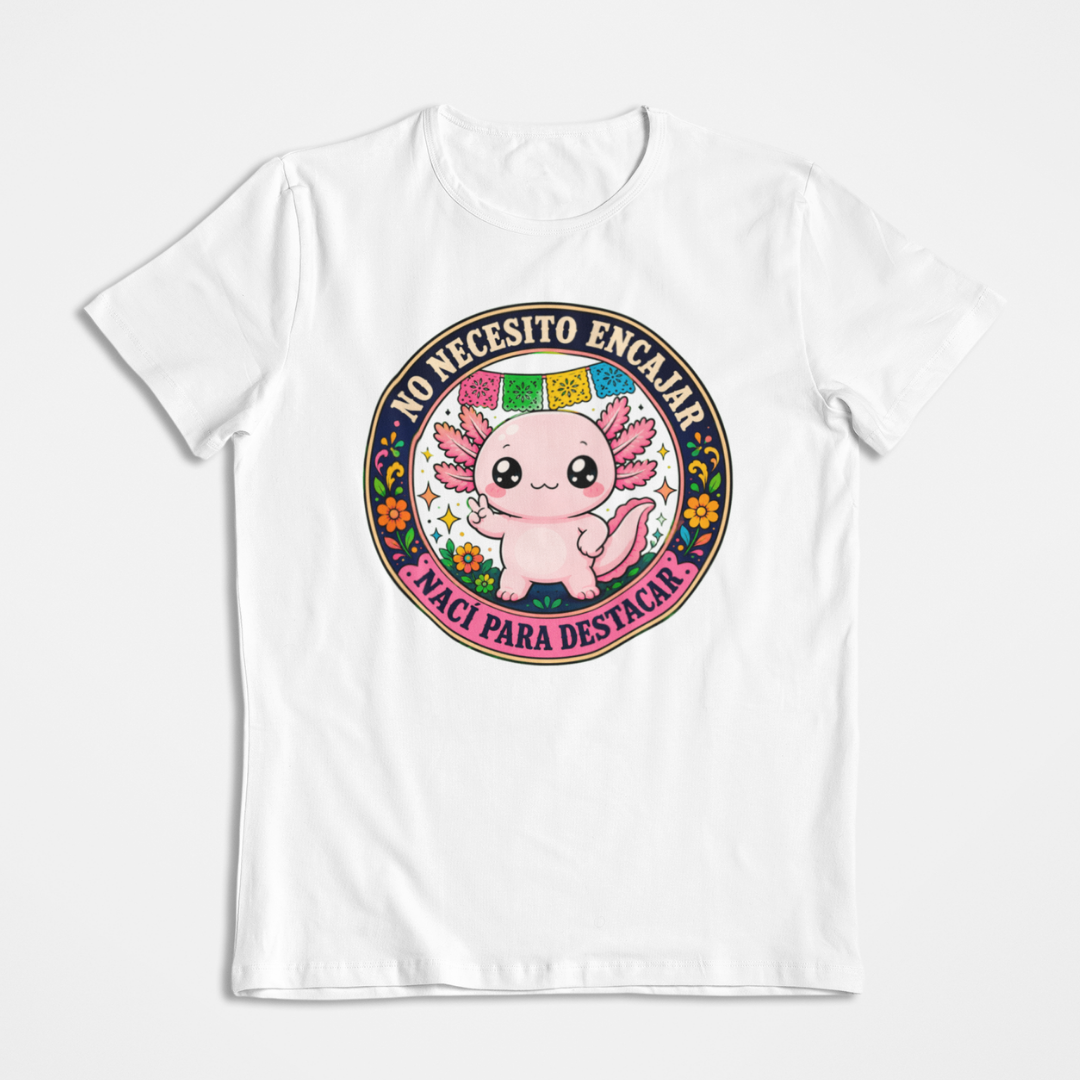 Playera Ajolotito Nací Para Destacar