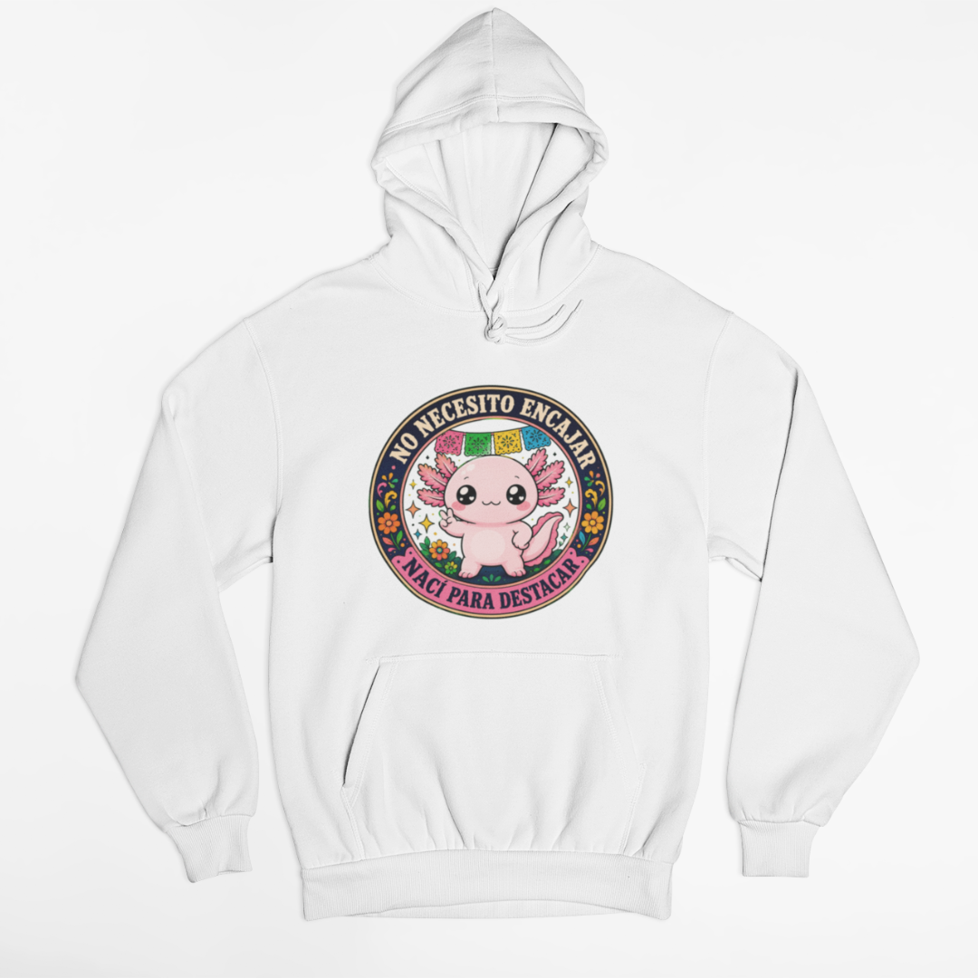 Hoodie Ajolotito Nací Para Destacar Unisex