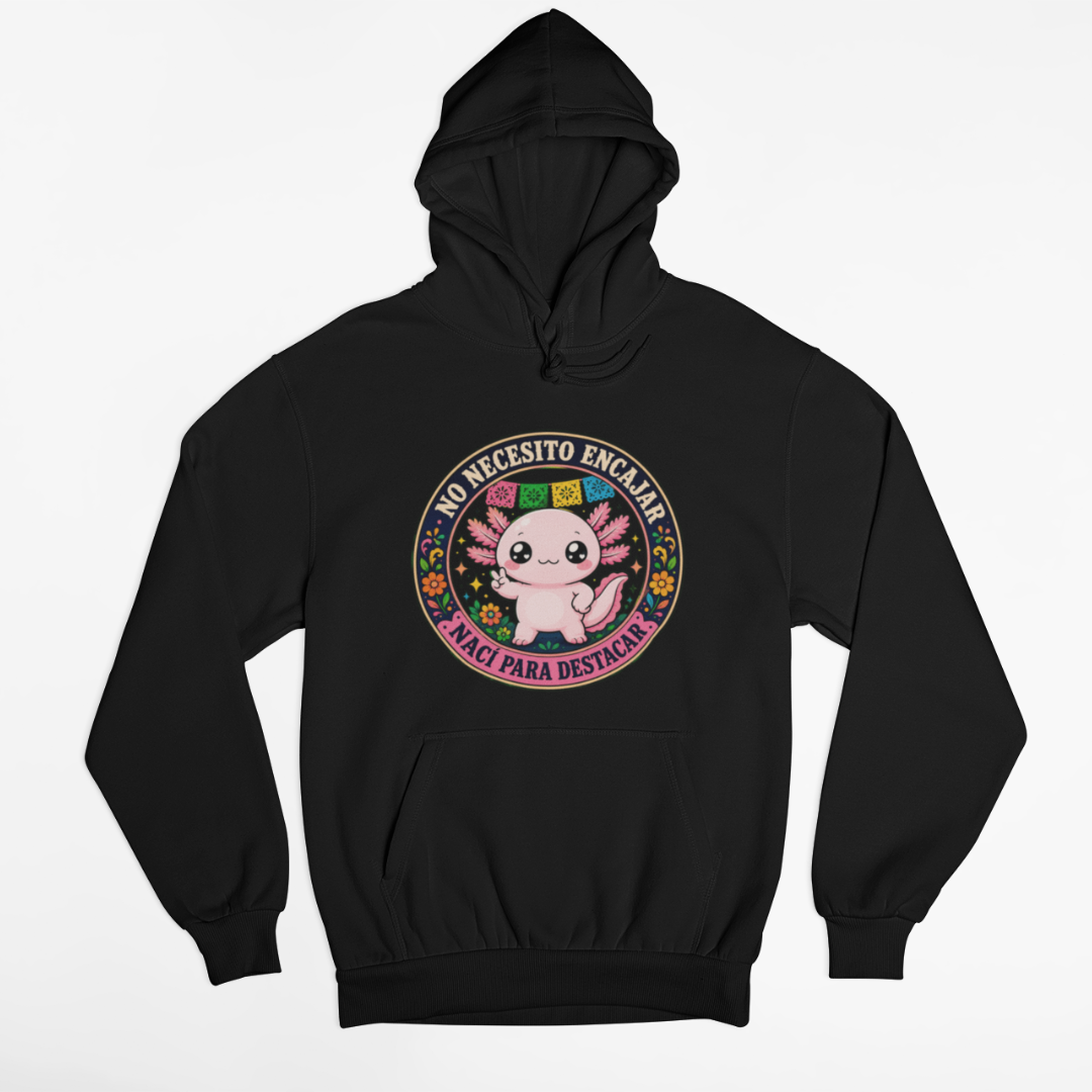 Hoodie Ajolotito Nací Para Destacar Unisex