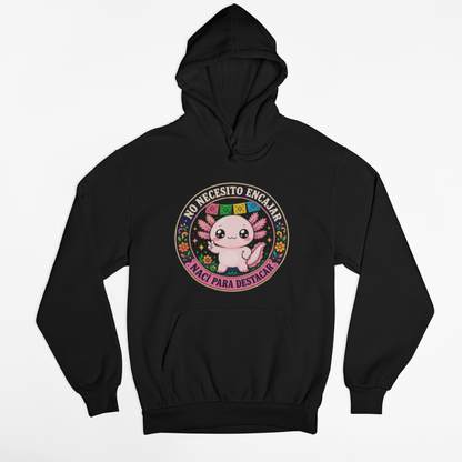 Hoodie Ajolotito Nací Para Destacar Unisex