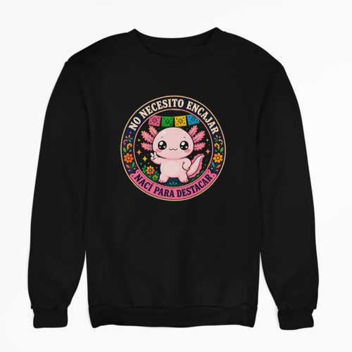 Sudadera Ajolotito Nací Para Destacar Unisex