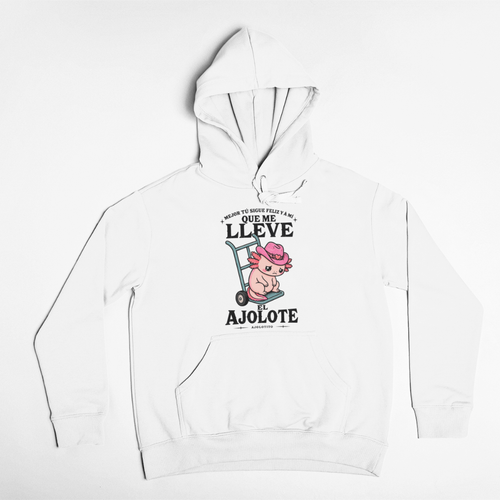 Hoodie Ajolotito Que Me Lleve Unisex