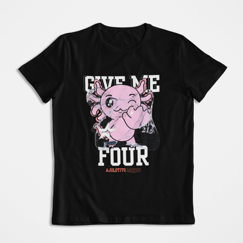 Playera Ajolotito Give Me Four